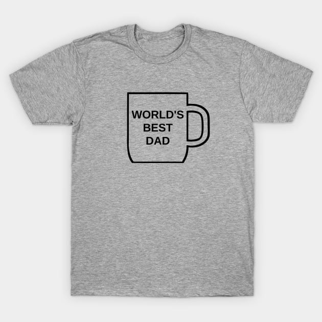 World's Best Dad T-Shirt by Likeable Design